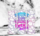 A Sass a day keeps the basic away - Leopard Print - 20oz Tumbler