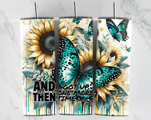 And then I got up one more time - Sunflowers and green butterflies - 20oz Tumbler