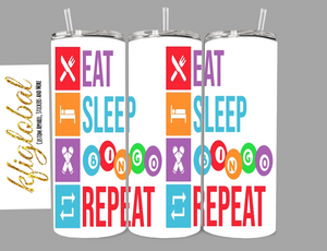 Eat, Sleep, Bingo, Repeat - 20oz Tumbler