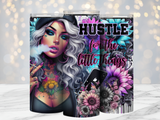 Hustle for the little things - 20oz Tumbler