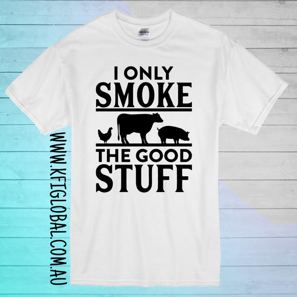 I only smoke the good stuff design