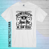 Somebody Save Me, Me From Myself Design