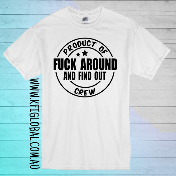 Product of fuck around and find out crew Design