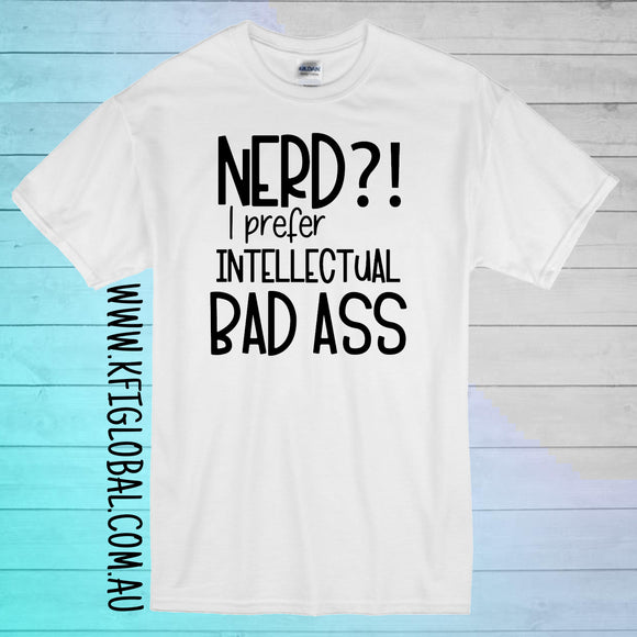 Nerd?! I prefer intellectual bad ass Design