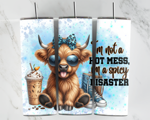 I'm not a hot mess, I'm a spicy Disaster - Highland Cow with blue - 20oz Tumbler