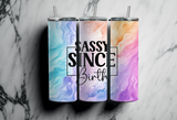 Sassy Since Birth - Rainbow - 20oz Tumbler