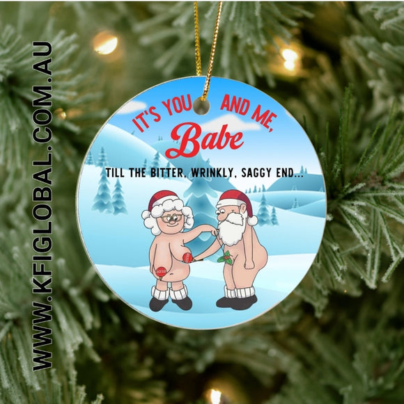 It's you and me, babe Ceramic Ornament - (bauble)