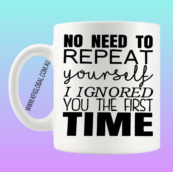 No need to repeat yourself Mug Design