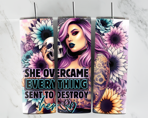 She overcame everything sent to destroy her - Girl with skull and sunflowers - 20oz Tumbler