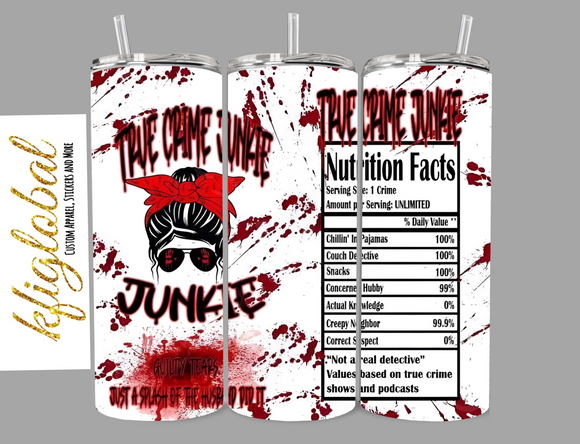 True Crime Junkie - Blood - 20oz Tumbler