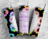 Yes I'm Single and you have to be amazing to change that - 20oz Tumbler