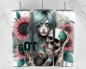 You Got This with girl and skull - 20oz Tumbler