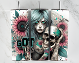 You Got This with girl and skull - 20oz Tumbler