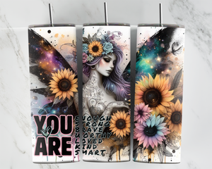 You are enough, strong, brave, worthy, loved, kind, smart with fairy and sunflowers - 20oz Tumbler