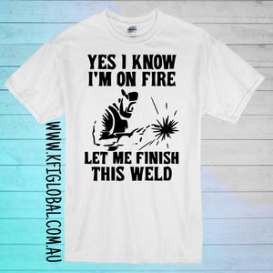 Yes I know I'm on fire Design - welder