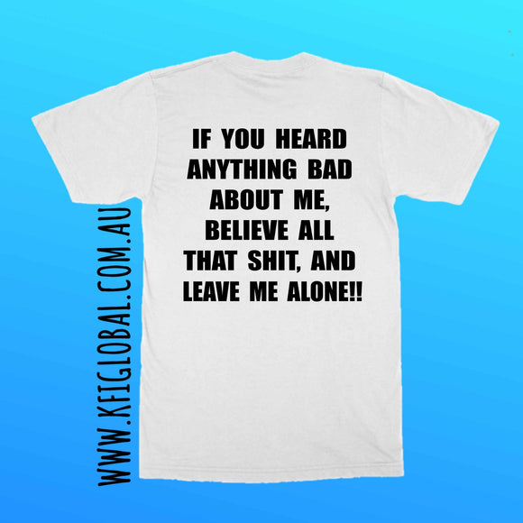 If you heard anything bad about me Design - No F word