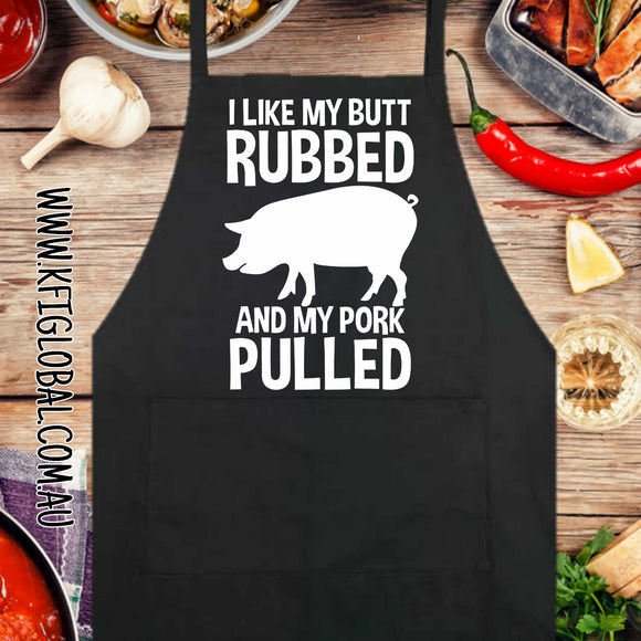 I like my butt rubbed and my pork pulled design on Apron with a pocket