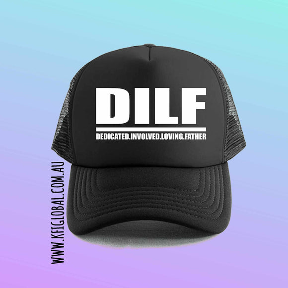 DILF - Dedicated.involved.loving.father Trucker cap hat