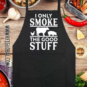 I only smoke the good stuff design on Apron with a pocket