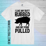 I like my butt rubbed and my pork pulled design