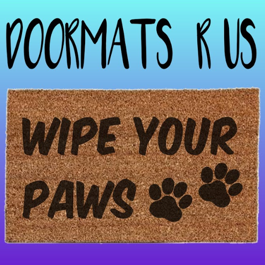 Wipe your paws Doormat - Doormats R Us
