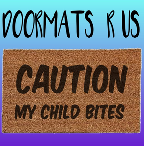 Caution my children bite Doormat - Doormats R Us