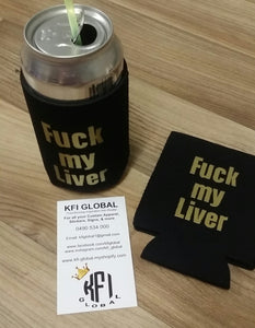 Fuck My Liver Stubby holders (Pre Made)