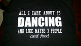 All I care about is Dancing Tee