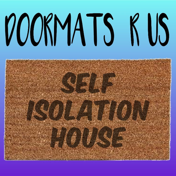 Self isolation house Doormat - Doormats R Us