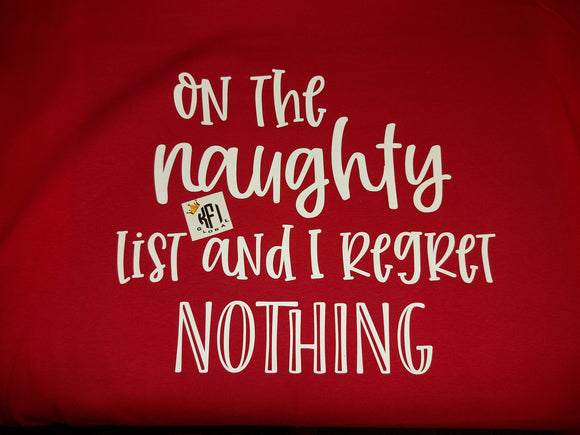 On the naughty list and I regret nothing Shirt