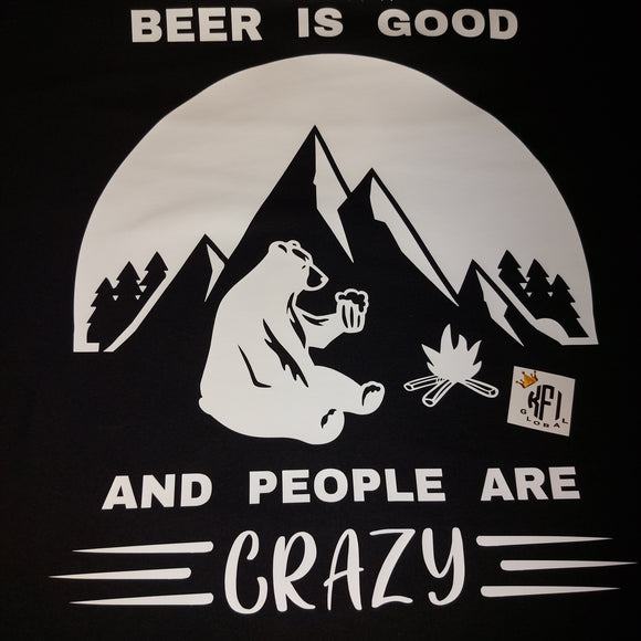 Beer is good and people are crazy Design