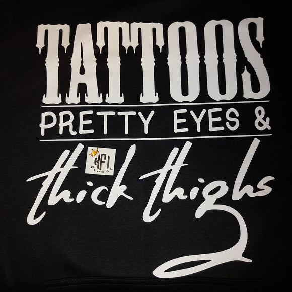 Tattoos, pretty eyes & Thick thighs Design
