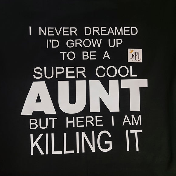 I never dreamed I'd grow up to be a super cool aunt Design
