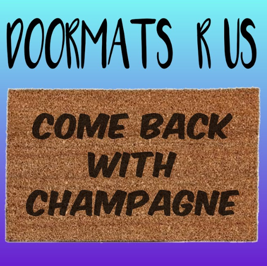 Come back with champagne Doormat - Doormats R Us