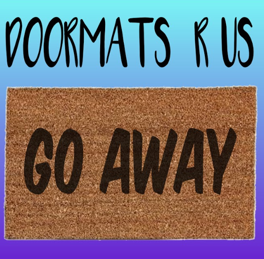Go away Doormat - Doormats R Us