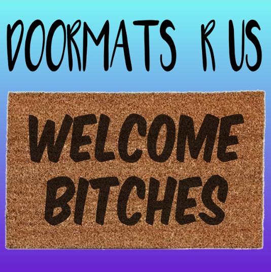 Welcome bitches Doormat - Doormats R Us
