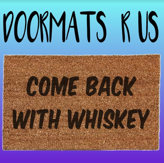 Come back with whiskey Doormat - Doormats R Us