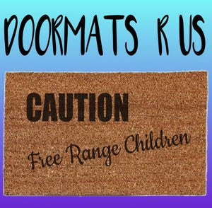 Caution Free range children Doormat - Doormats R Us