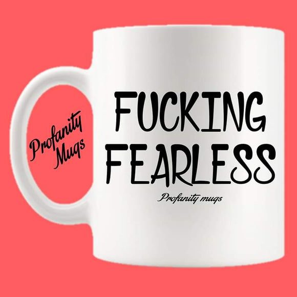 Fucking Fearless Mug Design - Profanity Mugs