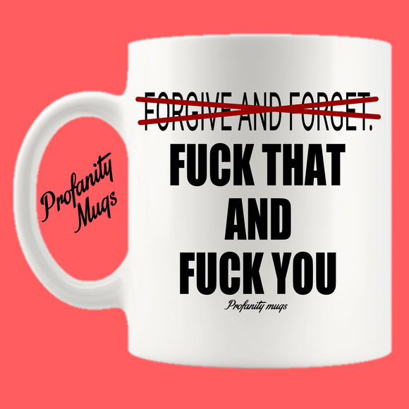 Forgive and Forget Mug Design - Profanity Mugs