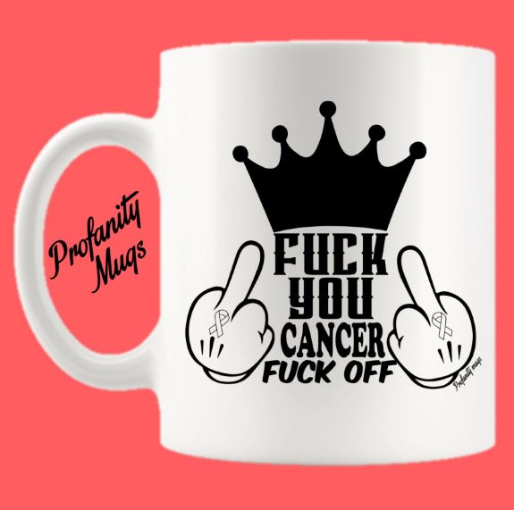 Fuck You Cancer Mug Design - Profanity Mugs