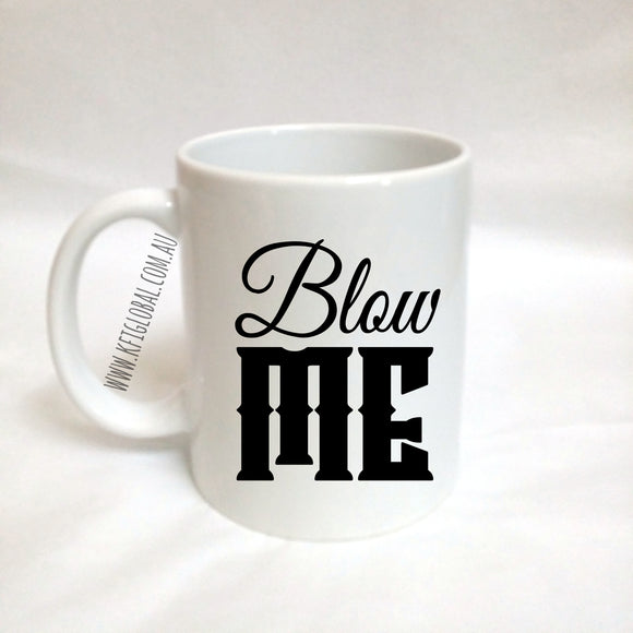 Blow me Mug Design