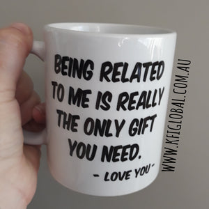Being related to me Mug Design