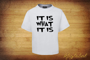 It is what it is Short Sleeve T-Shirt