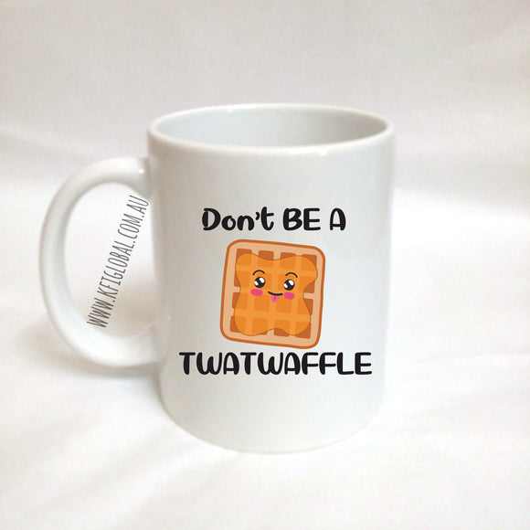 Don't be a twatwaffle Mug Design