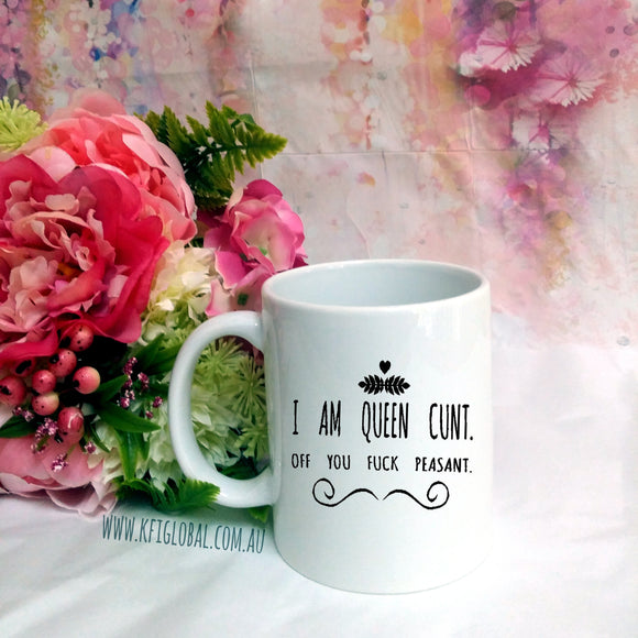 I am Queen Cunt Design Mug