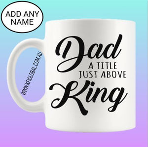 Dad a title just above King Design Mug
