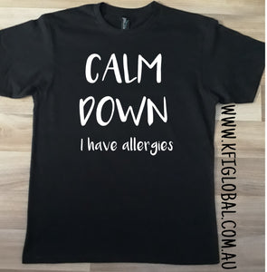 Calm down I have allergies design - All ages
