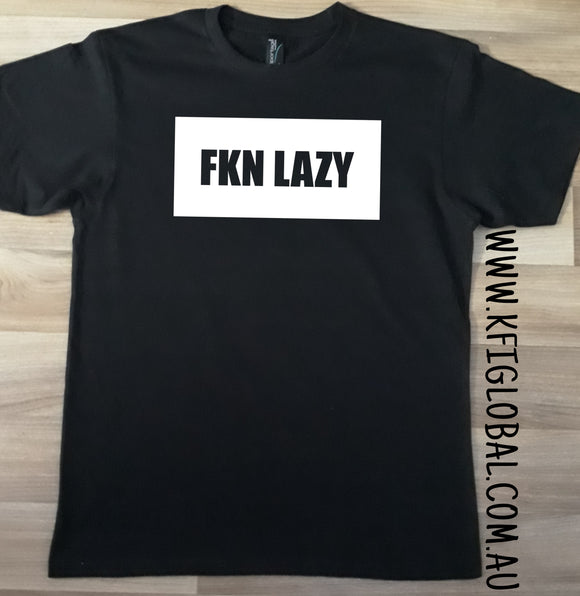 Fkn Lazy design - All ages