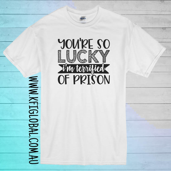 You're so lucky I'm terrified of prison Design